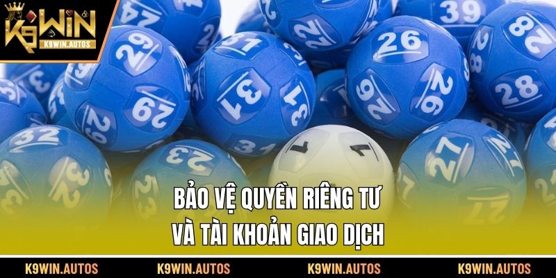 Bảo vệ quyền riêng tư và tài khoản giao dịch