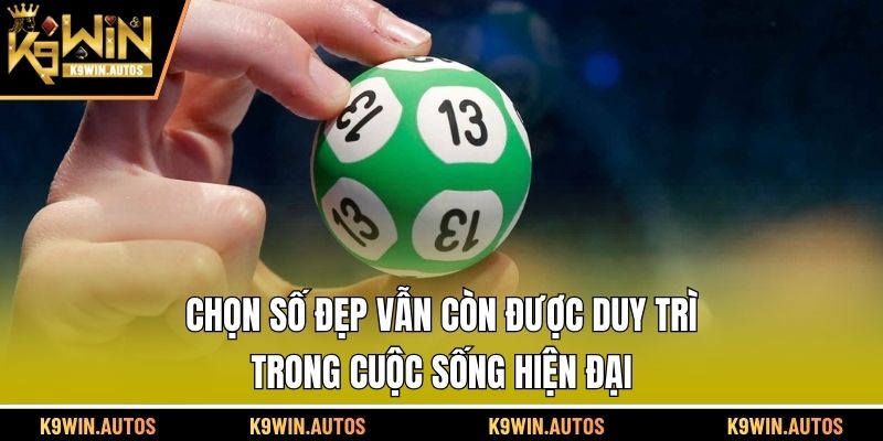 Chọn số đẹp vẫn còn được duy trì trong cuộc sống hiện đại