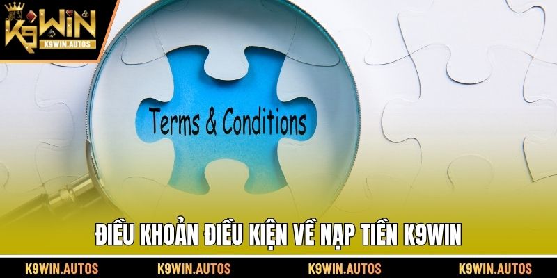Điều khoản điều kiện về nạp tiền K9WIN