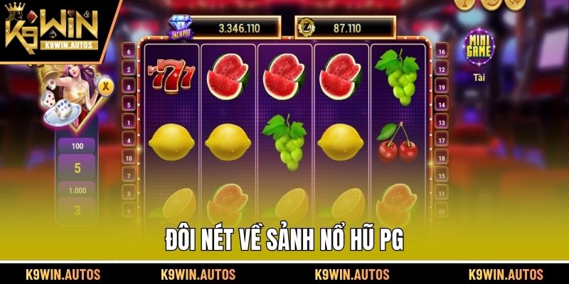 Đôi nét về sảnh nổ hũ PG