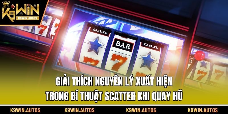 Giải thích nguyên lý xuất hiện trong bí thuật scatter khi quay hũ