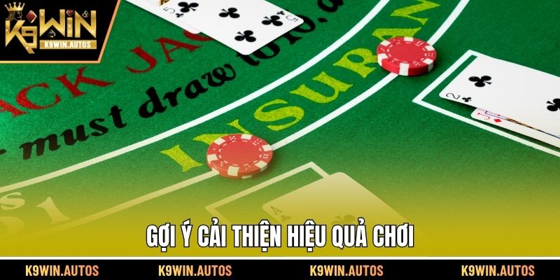 Gợi ý cải thiện hiệu quả chơi