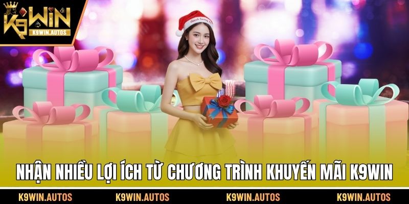 Nhận nhiều lợi ích từ chương trình khuyến mãi K9WIN