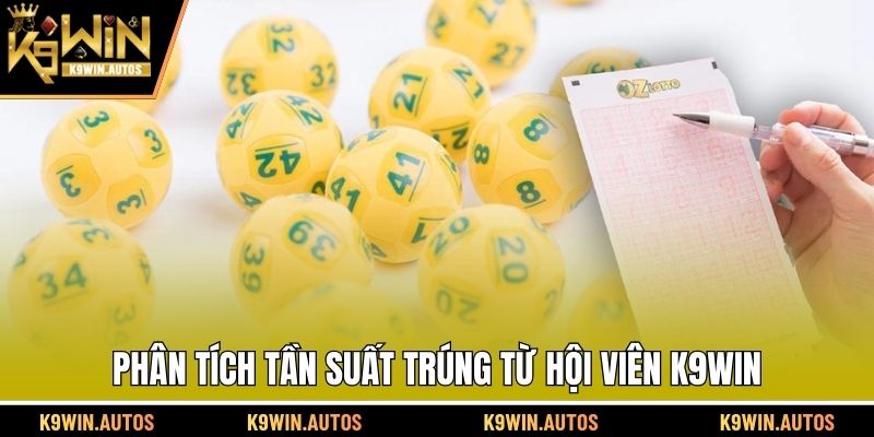 Phân tích tần suất trúng từ hội viên K9WIN