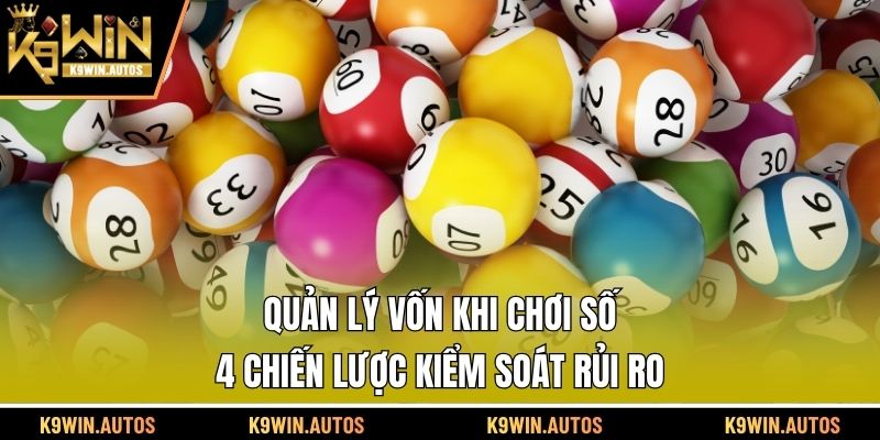 Quản lý vốn khi chơi số