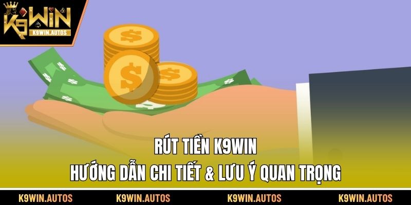 rút tiền K9WIN