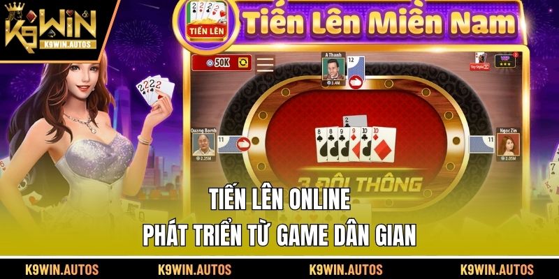 Tiến Lên online phát triển từ game dân gian